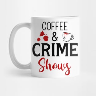 Coffee and Crime Shows Mug